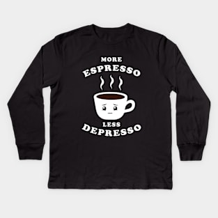 More Espresso Less Depresso Kids Long Sleeve T-Shirt